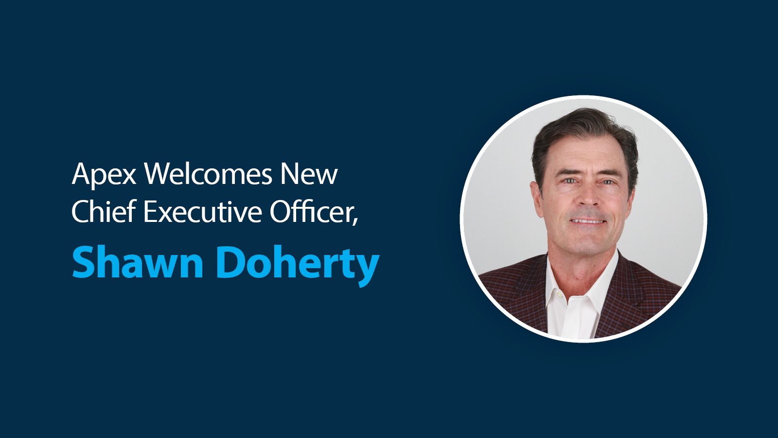 Apex Welcomes New Chief Executive Officer, Shawn Doherty